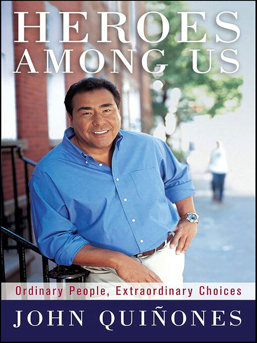 Title details for Heroes Among Us by John Quiñones - Available